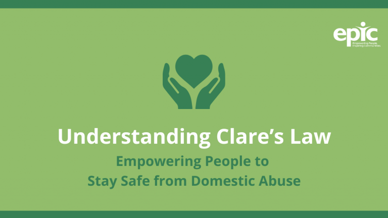 Understanding Clare’s Law – Empowering People to Stay Safe from Domestic Abuse